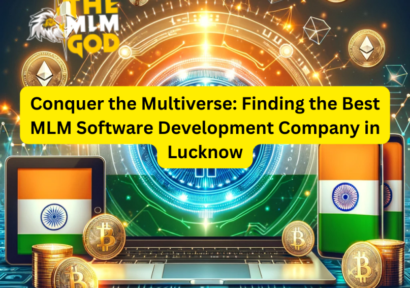 Conquer the Multiverse Finding the Best MLM Software Development Company in Lucknow